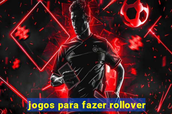 jogos para fazer rollover